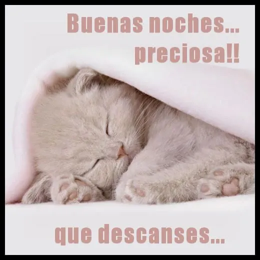 Tarjetas Virtuales: Buenas noches preciosa!! que descanses... Tarjetas Virtuales: Buenas noches preciosa!! que descanses...
