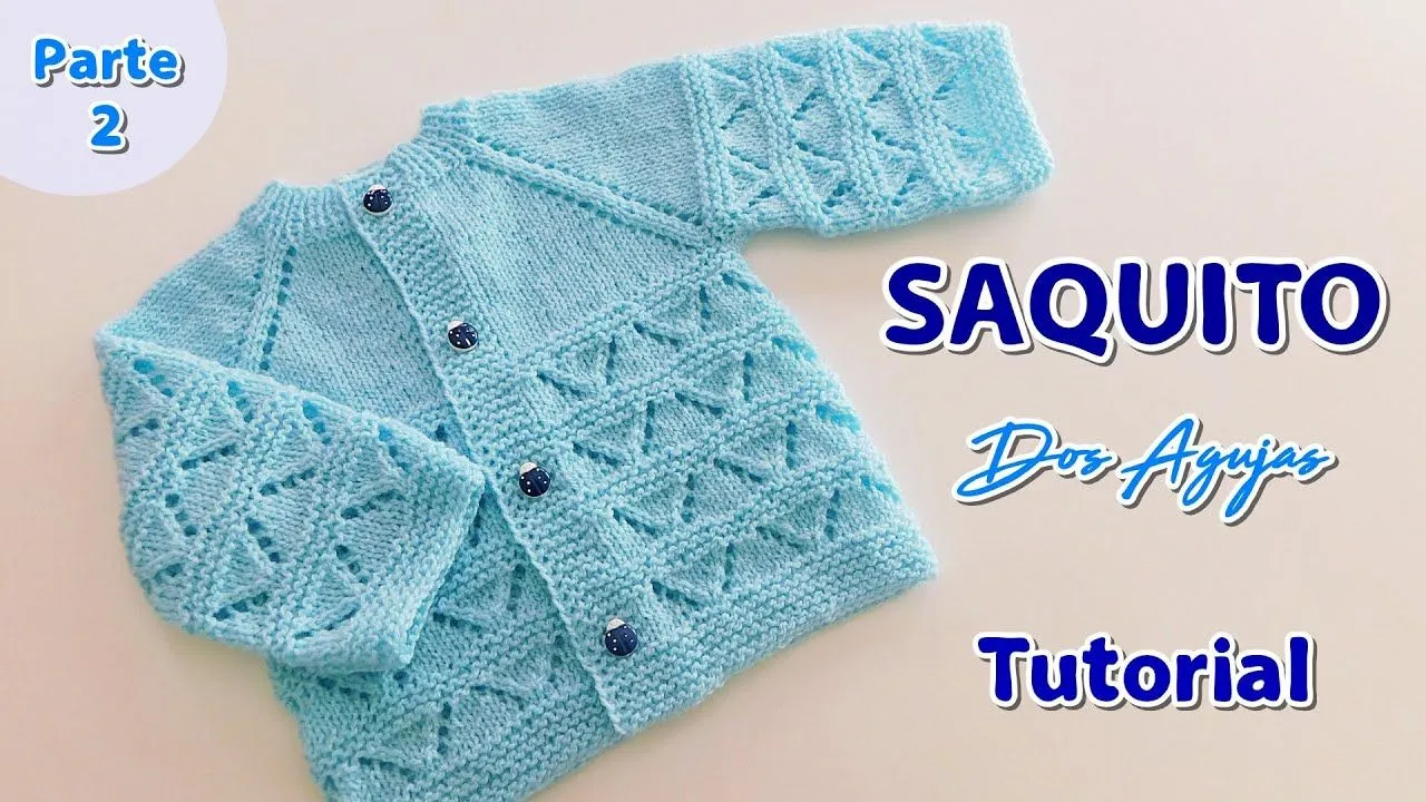 Como tejer un Saquito, abrigo, chambrita paso a paso a dos agujas, palitos  o tricot bebe. Parte 2/2 - YouTube