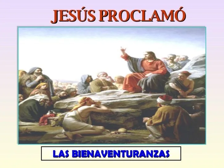 Tema 14b Jesús proclamó las bienaventuranzas