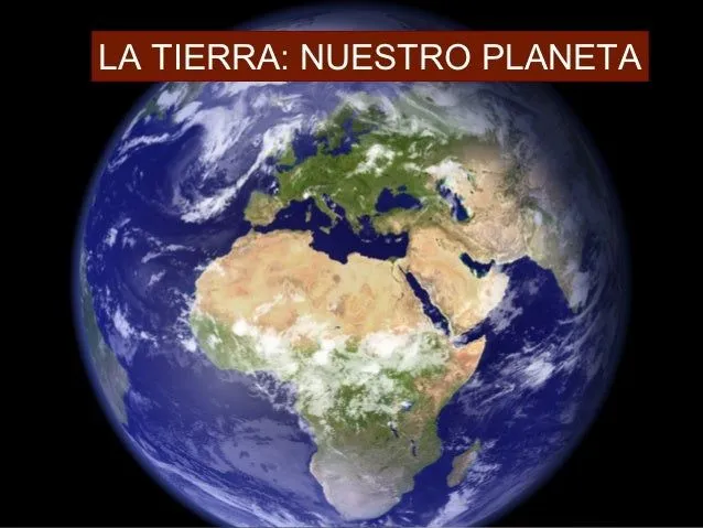 Tema 3. Nuestro planeta. La Tierra Tema 3. Nuestro planeta. La Tierra