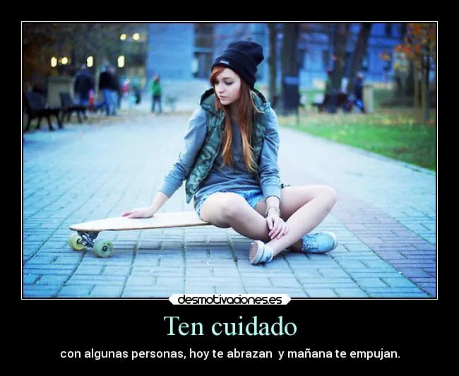 Ten cuidado | Desmotivaciones