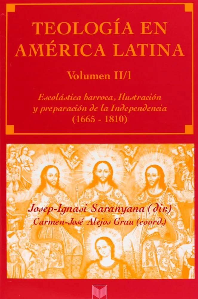 Teología en América Latina. Vol. II/1, Escolástica barroca, Ilustración y preparación de la Independencia (1665-1810) : Ignasi Saranyana, Josep: Amazon.com.mx: Libros Teología en América Latina. Vol. II/1, Escolástica barroca, Ilustración y preparación de la Independencia (1665-1810) : Ignasi Saranyana, Josep: Amazon.com.mx: Libros