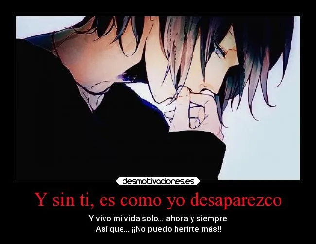 Y sin ti, es como yo desaparezco | Desmotivaciones