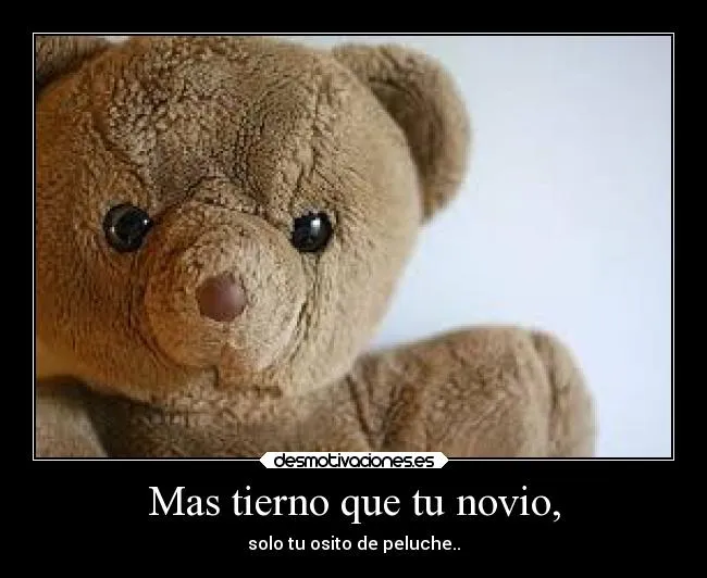 Mas tierno que tu novio, | Desmotivaciones