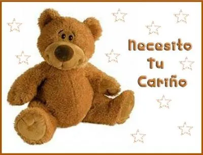 Tiernos Momentos.: Ositos - Teddy Bears - Necesito tu Cariño Tiernos Momentos.: Ositos - Teddy Bears - Necesito tu Cariño