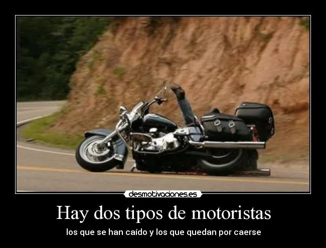 Hay dos tipos de motoristas | Desmotivaciones Hay dos tipos de motoristas | Desmotivaciones