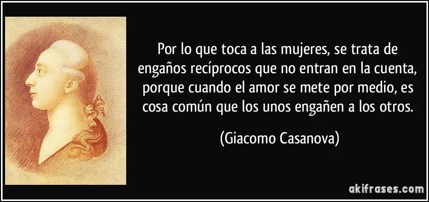 Por lo que toca a las mujeres, se trata de engaños recíprocos... Por lo que toca a las mujeres, se trata de engaños recíprocos...