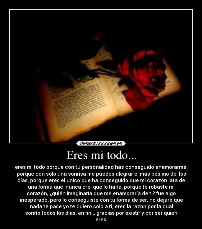Eres mi todo... | Desmotivaciones