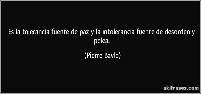 Es la tolerancia fuente de paz y la intolerancia fuente de... Es la tolerancia fuente de paz y la intolerancia fuente de...