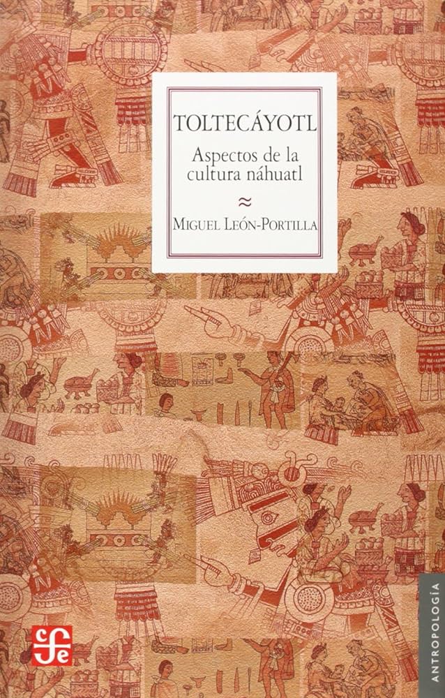 Toltecáyotl: Aspectos de la cultura náhuatl : León-Portilla, Miguel: Amazon.com.mx: Libros Toltecáyotl: Aspectos de la cultura náhuatl : León-Portilla, Miguel: Amazon.com.mx: Libros
