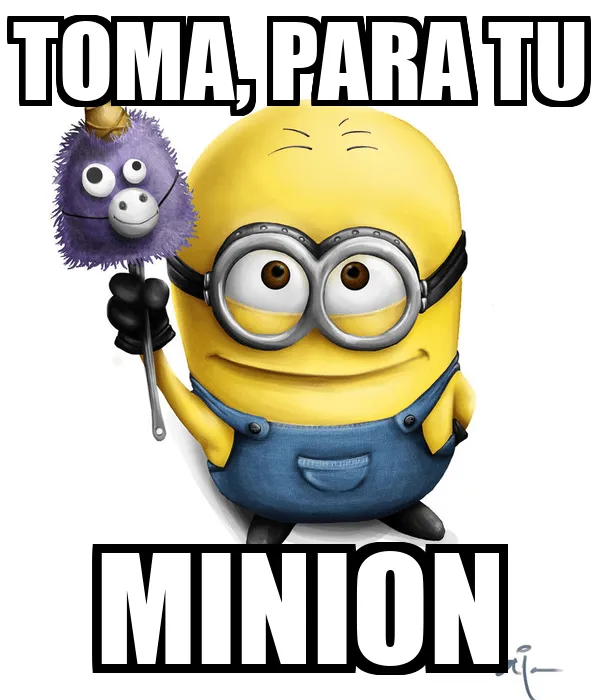 TOMA, PARA TU MINION - KEEP CALM AND CARRY ON Image Generator TOMA, PARA TU MINION - KEEP CALM AND CARRY ON Image Generator