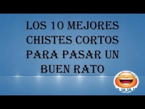 TOP 10 De Chistes Cortos - Chistes Chistosos Buenos. TOP 10 De Chistes Cortos - Chistes Chistosos Buenos.