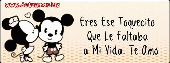 Eres ese toquecito que le faltaba a mi vida Te Amo. - Imágenes ...