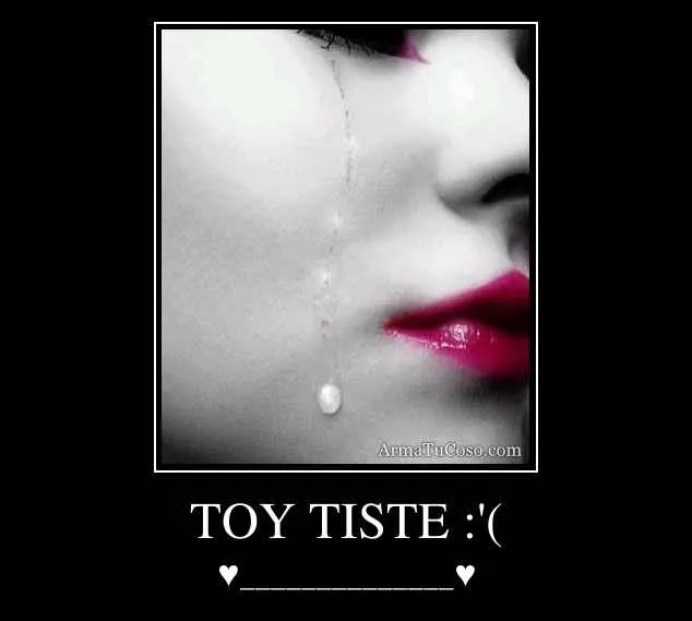 TOY TISTE :'(