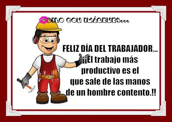 Día del Trabajador - Imágenes para Compartir (Página 2) - ImagenesCool