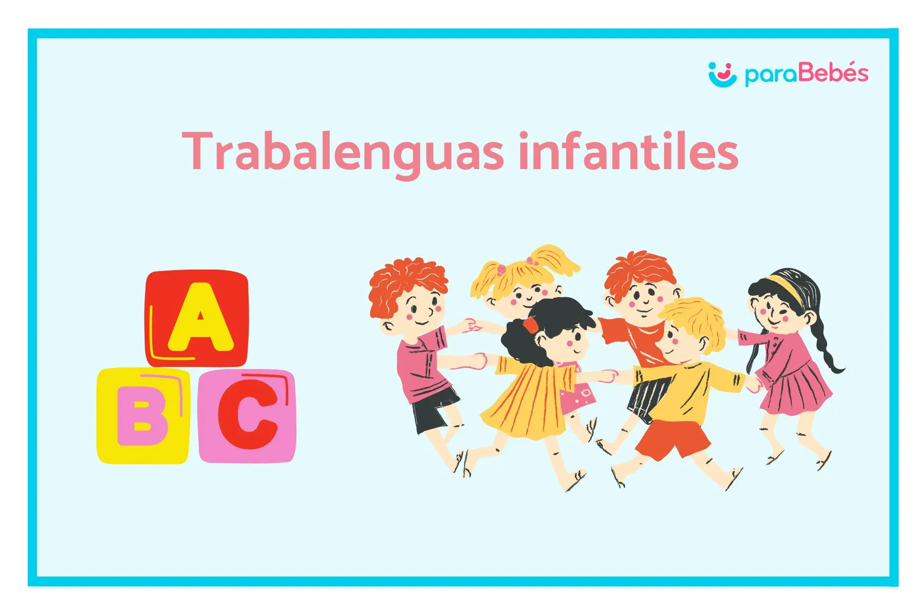 Trabalenguas infantiles - Cortos, fáciles y populares Trabalenguas infantiles - Cortos, fáciles y populares