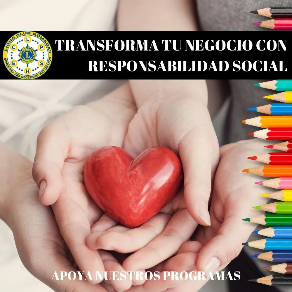 Transforma tu negocio con responsabilidad social: Descubre las ventaja – Club de Leones Nómadas Transforma tu negocio con responsabilidad social: Descubre las ventaja – Club de Leones Nómadas