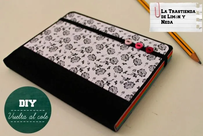 La Trastienda de Limón y Neda: Vuelta al cole II: DIY cuaderno ... La Trastienda de Limón y Neda: Vuelta al cole II: DIY cuaderno ...