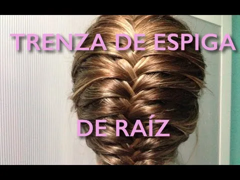 Trenza de espiga de raíz - YouTube