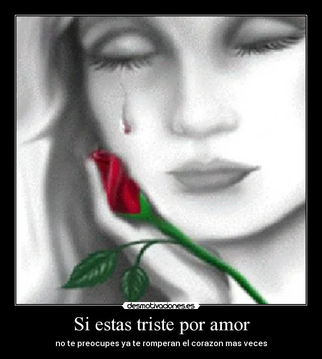 Si estas triste por amor | Desmotivaciones