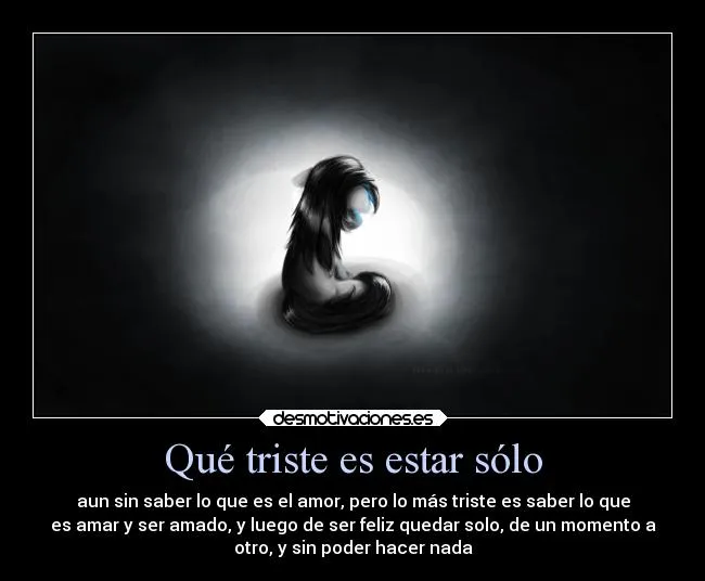 Qué triste es estar sólo | Desmotivaciones