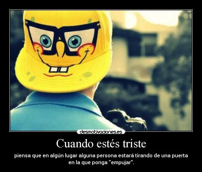 Cuando estés triste | Desmotivaciones