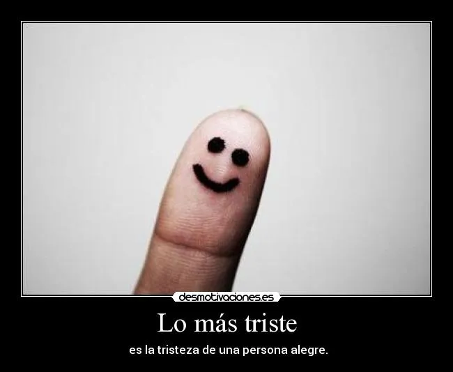 Lo más triste | Desmotivaciones