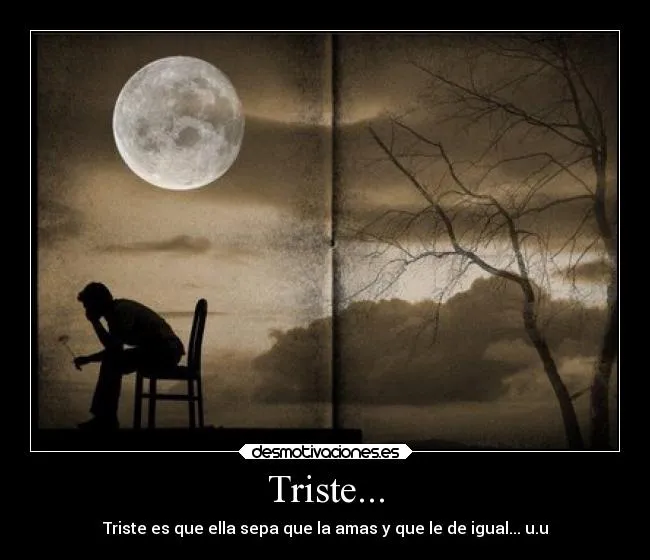 Triste... | Desmotivaciones