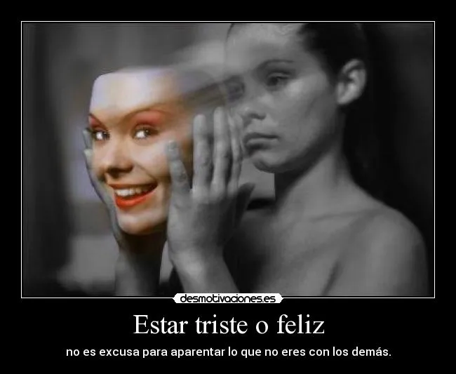 Estar triste o feliz | Desmotivaciones