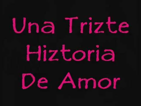 Una Triste Historia De Amor - YouTube