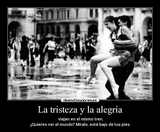 La tristeza y la alegría | Desmotivaciones