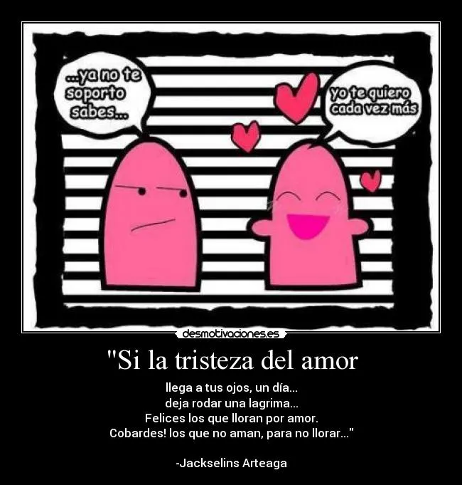 Si la tristeza del amor | Desmotivaciones