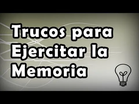 TRUCOS PARA EJERCITAR LA MEMORIA - Ejercicios mentales - YouTube TRUCOS PARA EJERCITAR LA MEMORIA - Ejercicios mentales - YouTube