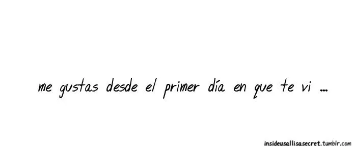 desde el primer dia | Tumblr