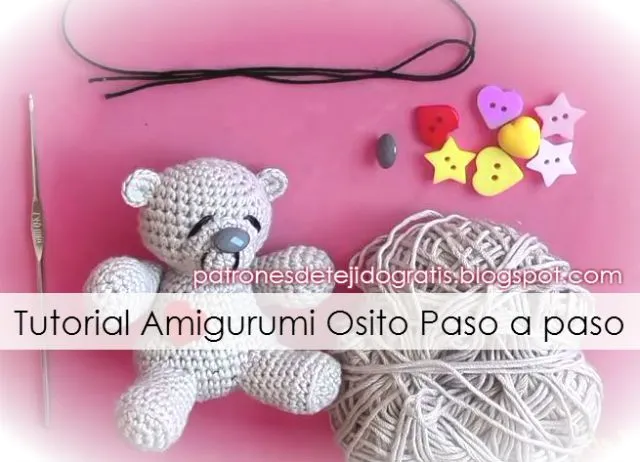 Tutorial / Aprende a hacer un osito amigurumi al crochet ... Tutorial / Aprende a hacer un osito amigurumi al crochet ...