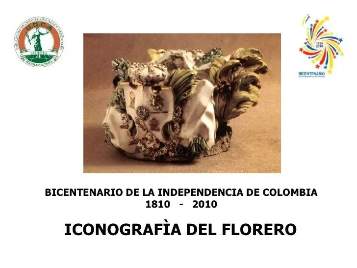 U.D.C.A: Bicentenario Iconografía del Florero Llorente U.D.C.A: Bicentenario Iconografía del Florero Llorente