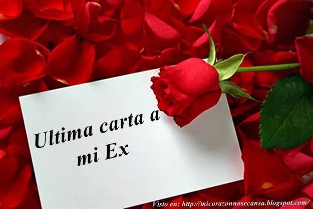 Ultima carta a mi Ex | Mi corazón no se cansa de amarte Ultima carta a mi Ex | Mi corazón no se cansa de amarte