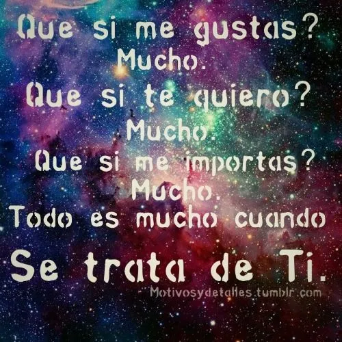 Unforgettable • Que si me gustas? Mucho. Todo es mucho cuando se... Unforgettable • Que si me gustas? Mucho. Todo es mucho cuando se...