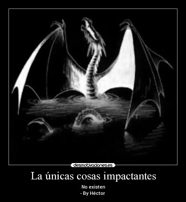 La únicas cosas impactantes | Desmotivaciones