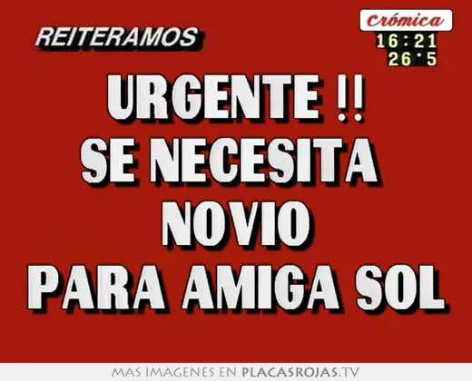 Urgente !! se necesita novio para amiga sol - Placas Rojas TV