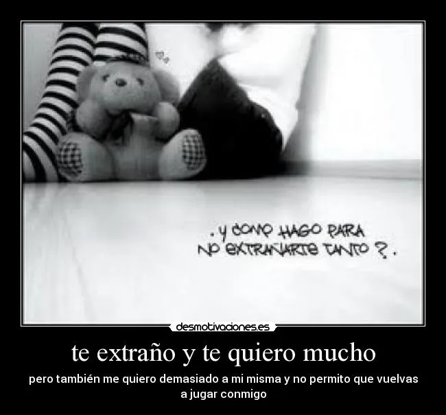 te extraño y te quiero mucho | Desmotivaciones te extraño y te quiero mucho | Desmotivaciones