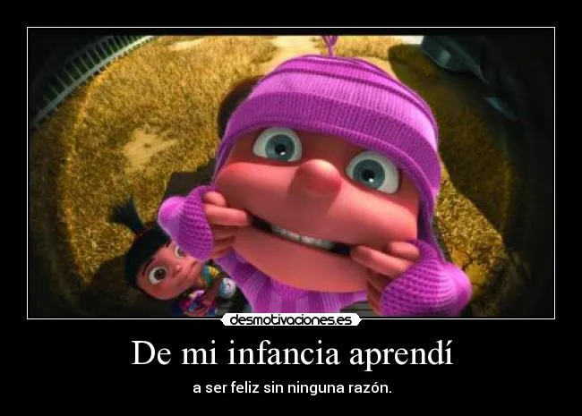 De mi infancia aprendí | Desmotivaciones