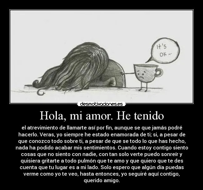 Hola, mi amor. He tenido | Desmotivaciones