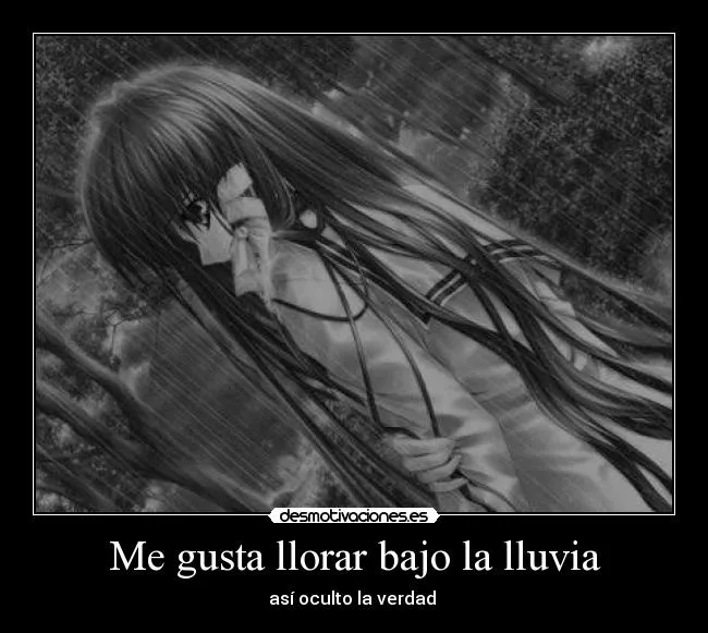 Me gusta llorar bajo la lluvia | Desmotivaciones Me gusta llorar bajo la lluvia | Desmotivaciones
