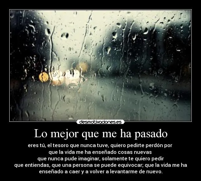 Lo mejor que me ha pasado | Desmotivaciones Lo mejor que me ha pasado | Desmotivaciones