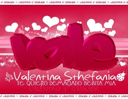 VALENTINA TE QUIERO BEBITA | Flickr - Photo Sharing!