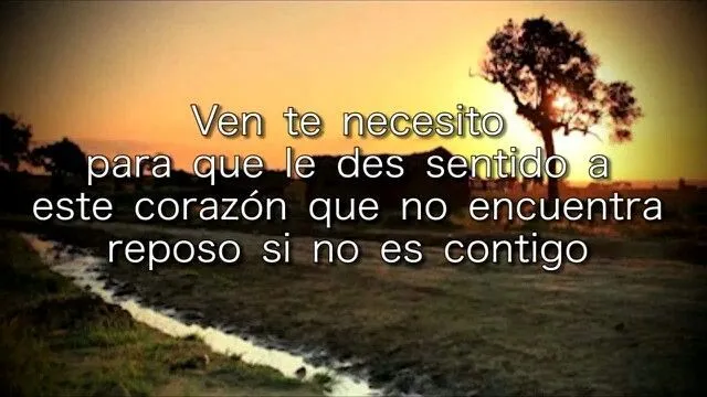 Ven te necesito..c: musica...letra de alabanza... | musica ... Ven te necesito..c: musica...letra de alabanza... | musica ...