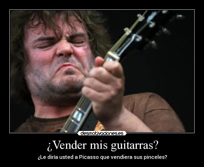 Vender mis guitarras? | Desmotivaciones