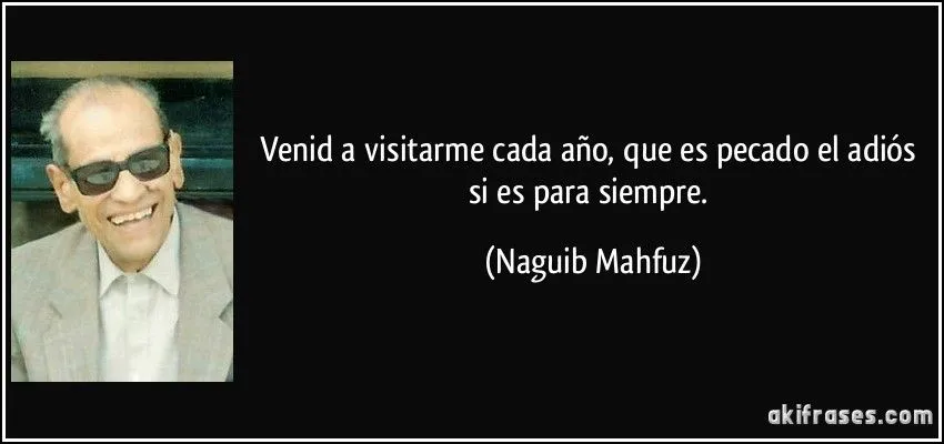Venid a visitarme cada año, que es pecado el adiós si es para... Venid a visitarme cada año, que es pecado el adiós si es para...