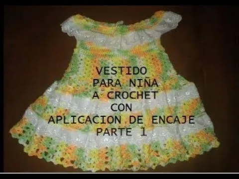 VESTIDO A CROCHET PARA NIÑA CON APLICACIÓN DE ENCAJE PARTE 1 DE 3 ...